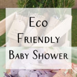 Throwing an Eco-friendly Baby Shower!