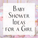 Baby Shower Ideas for a Girl